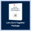 LoveSmarter™ University: Let's Do It Together Package